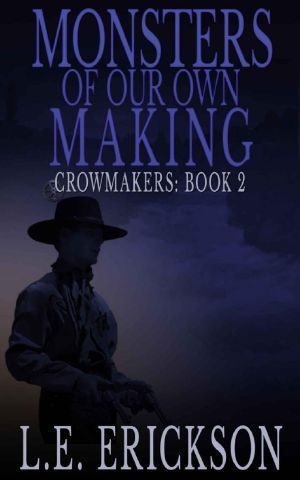 [Crowmakers 02] • Monsters of Our Own Making